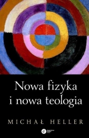 Nowa fizyka i nowa teologia - Michał Heller