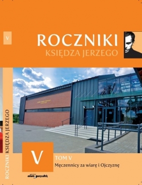 Roczniki Księdza Jerzego. Tom V