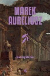 Rozmyślania - Marek Aureliusz