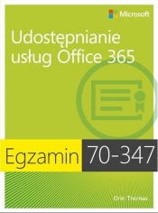 Egzamin 70-347 Udostępnianie usług Office 365 - Orin Thomas