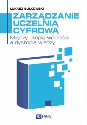 Zarządzanie uczelnią cyfrową - Sułkowski Łukasz