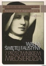 Walka św. Faustyny z przeciwnikiem miłosierdzia Ks. Edmund Szaniawski