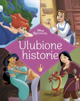 Ulubione historie. Disney Księżniczka - Opracowanie zbiorowe