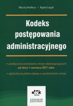 Kodeks postępowania administracyjnego - Kiełbus Maciej, Legat Agata