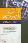 Tworzenie stron WWW Praktyczny kurs Marcin Lis