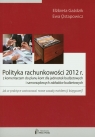 Polityka rachunkowości 2012 z komentarzem do planu kont dla jednostek Gaździk Elżbieta, Ostapowicz Ewa