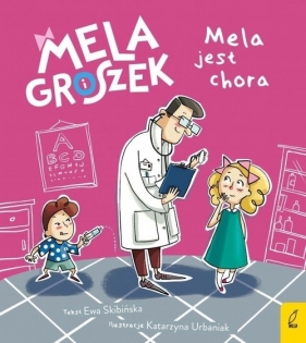 Mela i Groszek Mela jest chora - Skibińska Ewa 