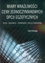 Miary wrażliwości ceny jednoczynnikowych opcji egzotycznych - Ewa Dziawgo