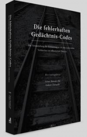 Die fehlerhaften Gedächtnis-Codes Die Verunstaltung der Erinnerung an die internationalen Verbrechen im offentlichen Diskurs