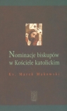 Nominacje biskupów w Kościele katolickim Makowski Marek