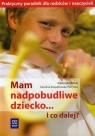 Mam nadpobudliwe dziecko i co dalej?