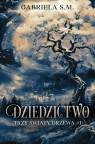 Dziedzictwo. Trzy Światy Drzewa. Tom 1 Gabriela S.M.
