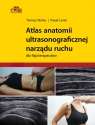 Atlas anatomii ultrasonograficznej narządu ruchu dla fizjoterapeutów Wolny T., Linek P.