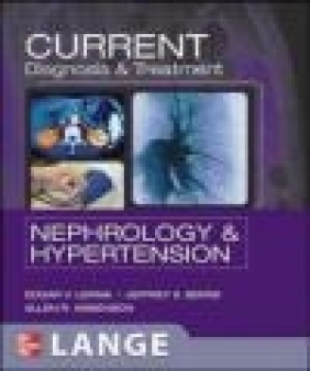 CURRENT Diagnosis And Treatment Nephrology And Hypertension Jeffrey  S. Berns, Allen R. Nissenson, Edger Lerma
