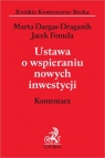 Ustawa o wspieraniu nowych inwestycji. Komentarz Marta Dargas-Draganik, Jacek Fomela