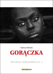 Gorączka. Trylogia Afrykańska część 2 - Tadeusz Biedzki