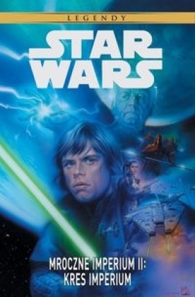 Star Wars Legendy Mroczne Imperium II Kres Imperium - Veitch Tom, Kennedy Cam, Baikie Jim
