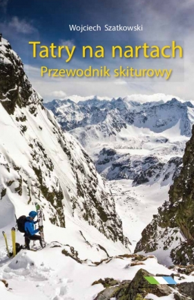 Tatry na nartach Przewodnik skiturowy - Szatkowski Wojciech