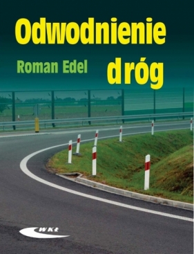 Odwodnienie dróg - Roman Edel