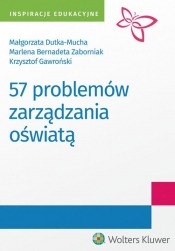 57 problemów zarządzania oświatą - Gawroński Krzysztof, Dutka-Mucha Małgorzata, Zaborniak Marlena