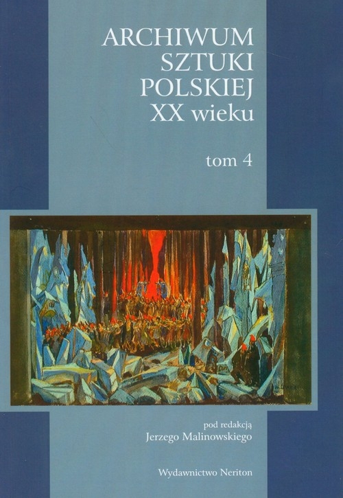 Archiwum Sztuki Polskiej XX wieku Tom 4