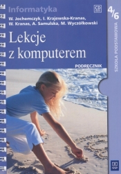 Lekcje z komputerem Informatyka Podręcznik dla ucznia szkoły podstawowej klasy 4 - 6 + CD