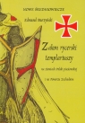 Zakon rycerski templariuszy na ziemiach Polski piastowskiej i na Pomorzu Burzyński Edmund