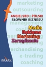 Angielsko-polski słownik biznesu Media Reklama Marketing Zarządzanie Kapusta Piotr