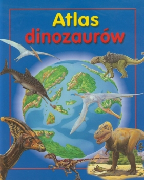 Atlas dinozaurów - Parker Steve
