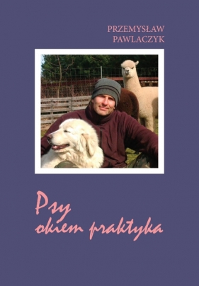 Psy okiem praktyka - Pawlaczyk Przemysław