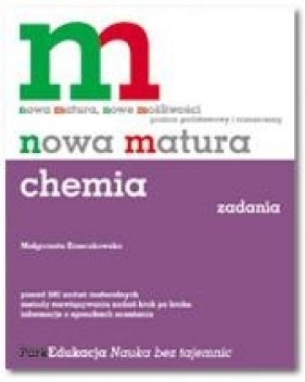 Nowa matura Chemia Zadania Poziom podstawowy i rozszerzony - Krzeczkowska Małgorzata