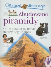 Ciekawe dlaczego Zbudowano piramidy - Philip Steele