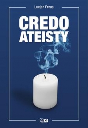 Credo Ateisty - Lucjan Ferus