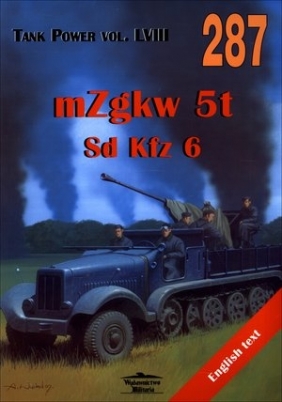 mZgkw 5t Sd Kfz 6. Tank Power vol. LVIII 287 Robert Sawicki, Janusz Ledwoch