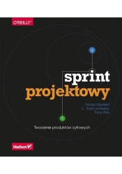 Sprint projektowy Tworzenie produktów cyfrowych - Richard Banfield, Lombardo Todd, Trace Wax