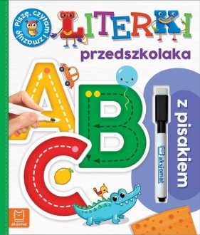 Literki przedszkolaka z pisakiem. Piszę czytam i zmazuję - Agnieszka Bator