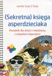 Sekretna księga asperdzieciaka. (Uszkodzona okładka) - Jennifer Cook O'Toole