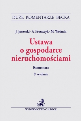 Ustawa o gospodarce nieruchomościami. Komentarz - dr hab. Jacek Jaworski, Monika Gładoch, r.pr. Arkadiusz Prusaczyk, Marian Wolanin