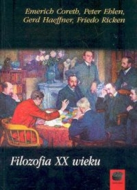 Filozofia XX wieku - Peter Ehlen, Gerd Haeffner, Friedo Ricken, Emerich Coreth