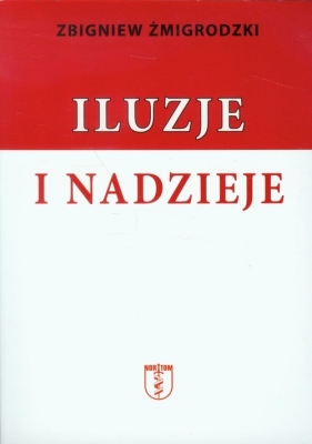 Iluzje i nadzieje - Żmigrodzki Zbigniew