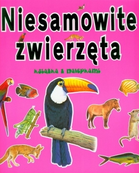 Niesamowite zwierzęta Książka z nalepkami