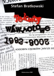 Teksty wywrotwoe 1992-2008 - Bratkowski Stefan