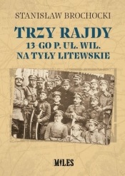 Trzy rajdy 13-go p uł Wil na tyły litewskie - Stanisław Brochocki