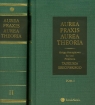 Aurea praxis aurea theoria Tom 1-2 Księga Pamiątkowa ku czci Profesora