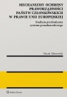 Mechanizmy ochrony praworządności państw członkowskich w prawie Unii Maciej Taborowski