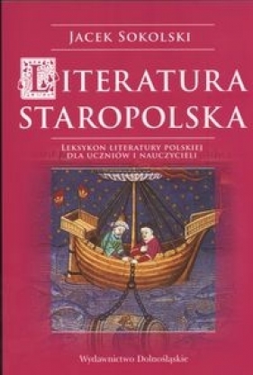 Literatura staropolska - Jacek Sokolski