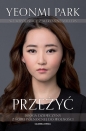 Przeżyć. Droga dziewczyny z Korei Północnej do wolności - Yeonmi Park, Maryanne Vollers