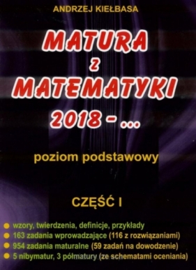 Matura z Matematyki cz.1 2018... Z.P Kiełbasa - Andrzej Kiełbasa
