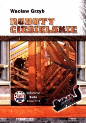 Roboty ciesielskie - Grzyb Wacław