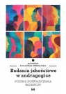 Badania jakościowe w andragogice Polskie doświadczenia badawcze